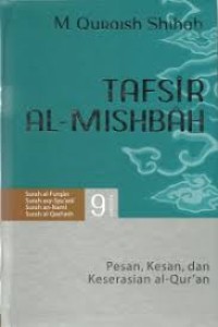 Image of Tafsir Al-Misbah: Pesan, Kesan, dan Keseharian al-Qur'an; Volume 9 : Surah al-Furqan, Surah asy-Syu'ara, Surah an-Naml, Surah al-Qashash