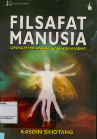 Image of Filsafat manusia : Upaya membangkitkan humanisme