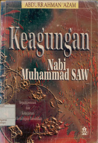 Image of Keagungan Nabi Muhammad SAW : Kepahlawanan dan keindahan prikehidupan Rasulullah