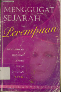Image of Menggugat Sejarah Perempuan : Mewujudkan Idealisme Gender Sesuai Tuntunan Islam