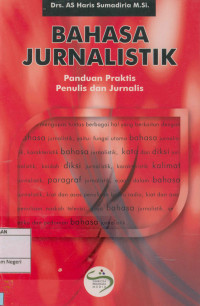 Image of Bahasa jurnalistik : Panduan praktis penulis dan jurnalis