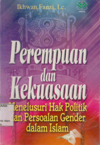 Image of Perempuan Dan Kekuasaan,Menelusuri Hak Politik dan Persoalan Gender dalam Islam