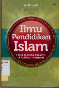Image of Ilmu pendidikan islam: Fakta Teoretis-Filosofis & Aplikatif-Normatif